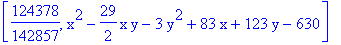 [124378/142857, x^2-29/2*x*y-3*y^2+83*x+123*y-630]